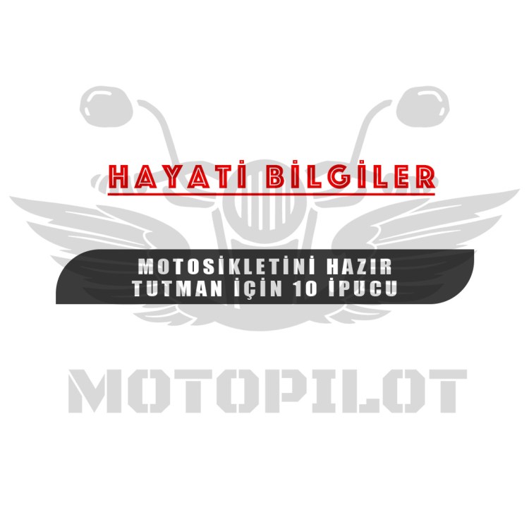 MOTOSİKLETİNİ HAZIR TUT – HAYATİ&nbsp;BİLGİLER